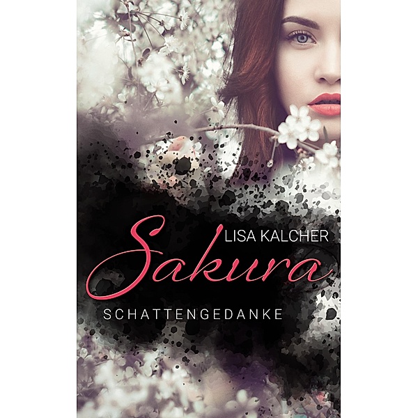 Sakura / Kirschblütensaga Bd.1, Lisa Kalcher