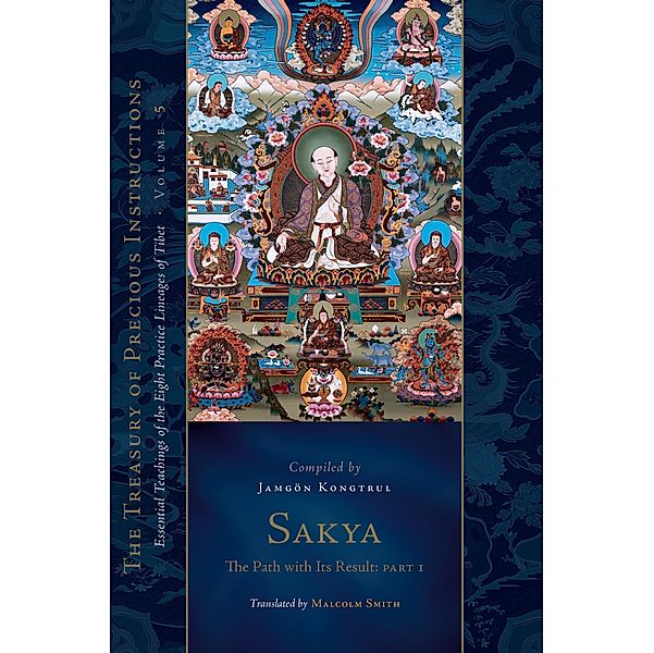 Sakya: The Path with Its Result, Part One / The Treasury of Precious Instructions, Jamgön Kongtrul Lodr Thayé