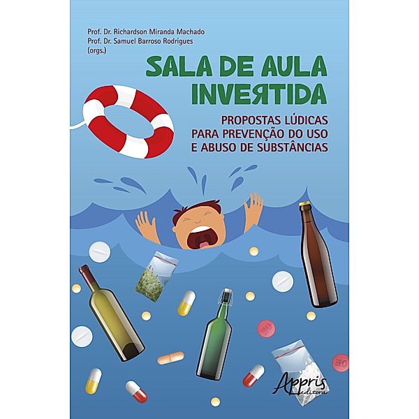 Sala de Aula Invertida: Propostas Lúdicas para Prevenção do Uso e Abuso de Substâncias, Richardson Miranda Machado, Samuel Barroso Rodrigues