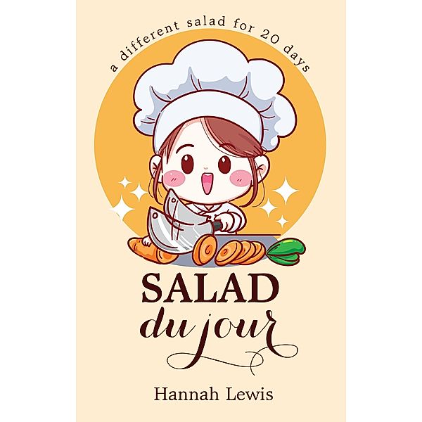 Salad du Jour (Cookbook du Jour, #3) / Cookbook du Jour, Hannah Lewis