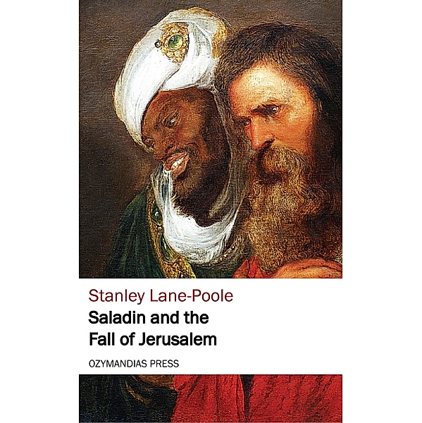 Saladin and the Fall of Jerusalem, Stanley Lane-Poole