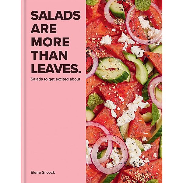 Salads Are More Than Leaves, Elena Silcock