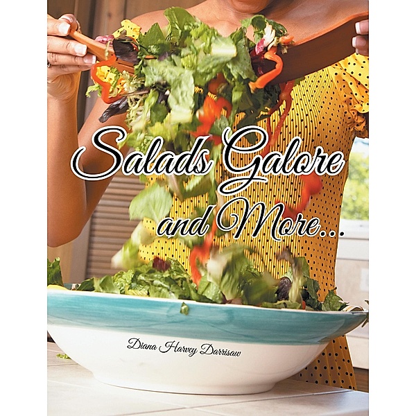 Salads Galore and More..., Diana Harvey Darrisaw