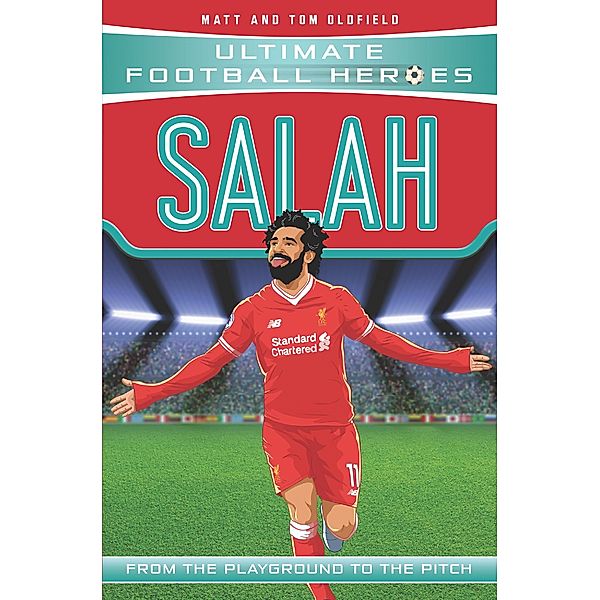 Salah (Ultimate Football Heroes - the No. 1 football series) / Ultimate Football Heroes Bd.25, Ultimate Football Heroes, Matt & Tom Oldfield