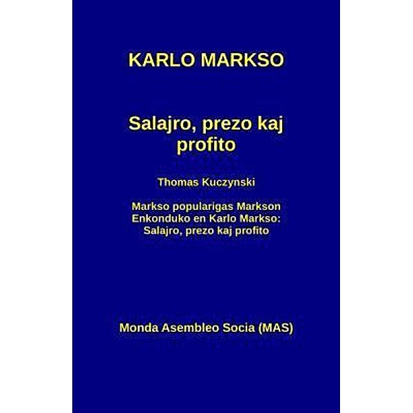 Salajro, prezo kaj profito: Kun Thomas Kuczynski: Markso popularigas Markson. Enkonduko en Karlo Markso / MAS-libro Bd.226, Karlo Markso, Thomas Kuczinsky