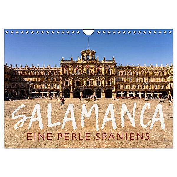 Salamanca - Eine Perle Spaniens (Wandkalender 2024 DIN A4 quer), CALVENDO Monatskalender, Wilfried Oelschläger