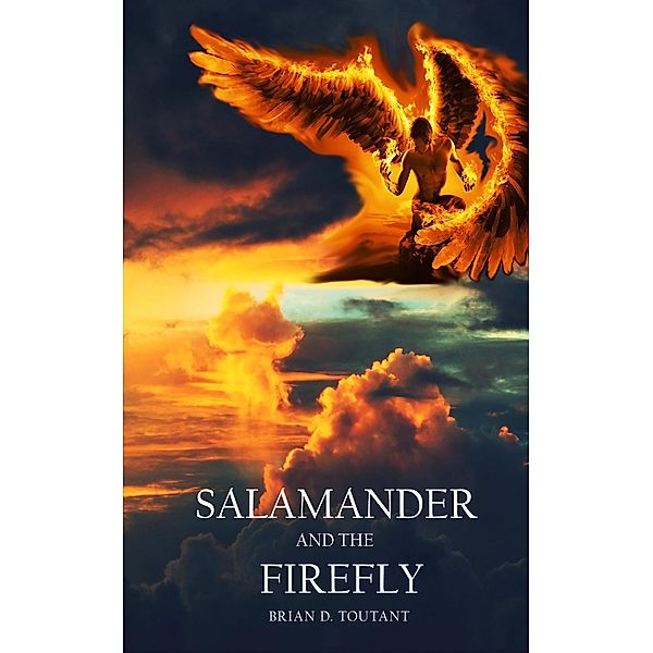 Salamander and the Firefly, Brian D. Toutant