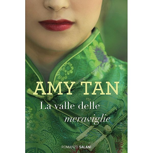 Salani Narrativa: La valle delle meraviglie, Amy Tan