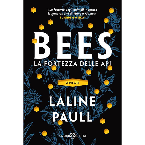 Salani Romanzi: Bees. La fortezza delle api, Laline Paull