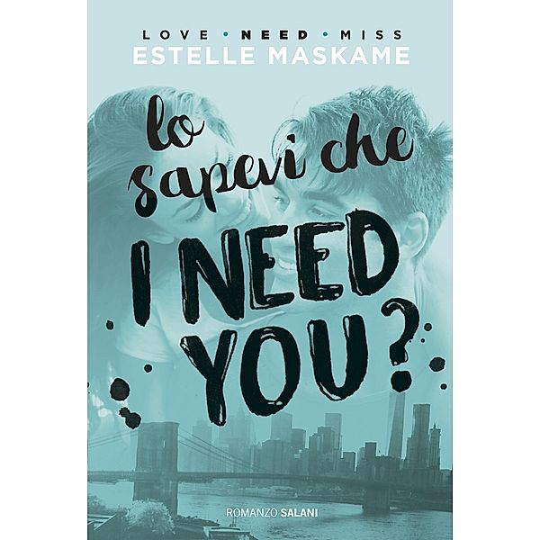 Salani Romanzi: Lo sapevi che I need you?, Estelle Maskame