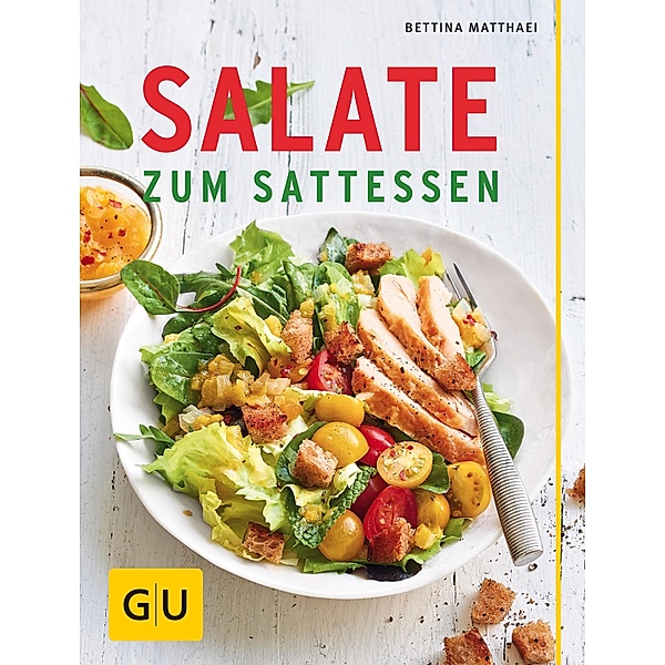 Salate zum Sattessen / GU Themenkochbuch, Bettina Matthaei