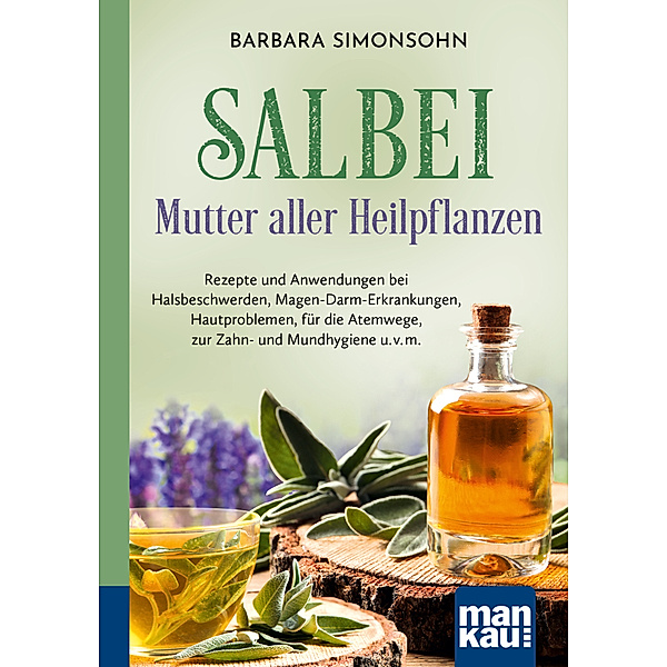 Salbei - Mutter aller Heilpflanzen. Kompakt-Ratgeber, Barbara Simonsohn