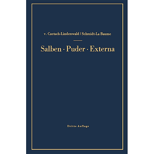 Salben · Puder · Externa, Hermann v. Czetsch-Lindenwald, Friedrich Schmidt-La Baume