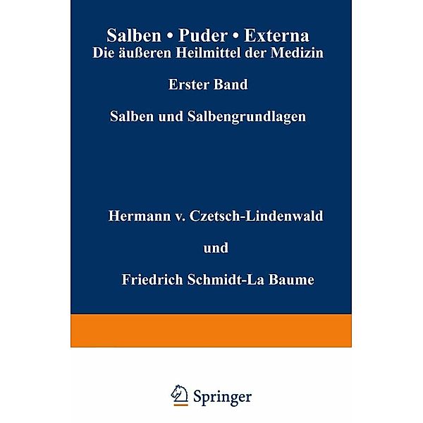 Salben · Puder · Externa. Die äusseren Heilmittel der Medizin, Hermann v. Czetsch-Lindenwald, Friedrich Schmidt-La Baume, R. Jäger