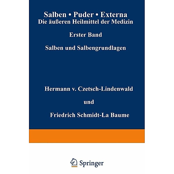 Salben · Puder · Externa. Die äußeren Heilmittel der Medizin, Hermann v. Czetsch-Lindenwald, Friedrich Schmidt-La Baume, R. Jäger