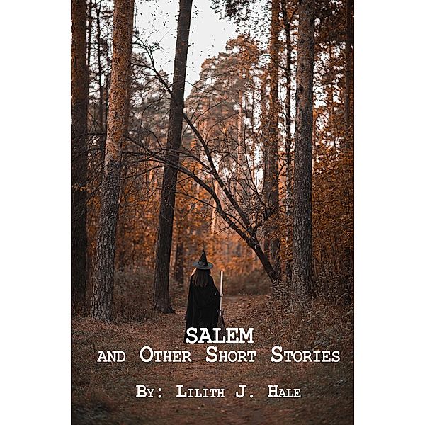 Salem and Other Short Stories, Lilith J. Hale