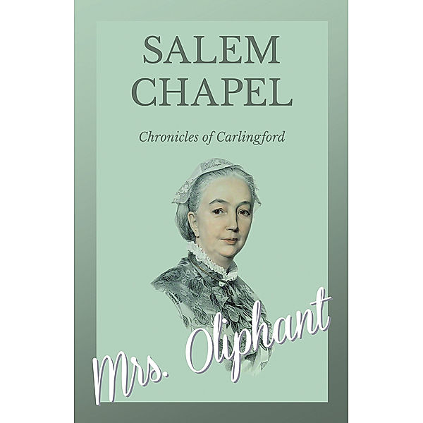 Salem Chapel  - Chronicles of Carlingford, Oliphant