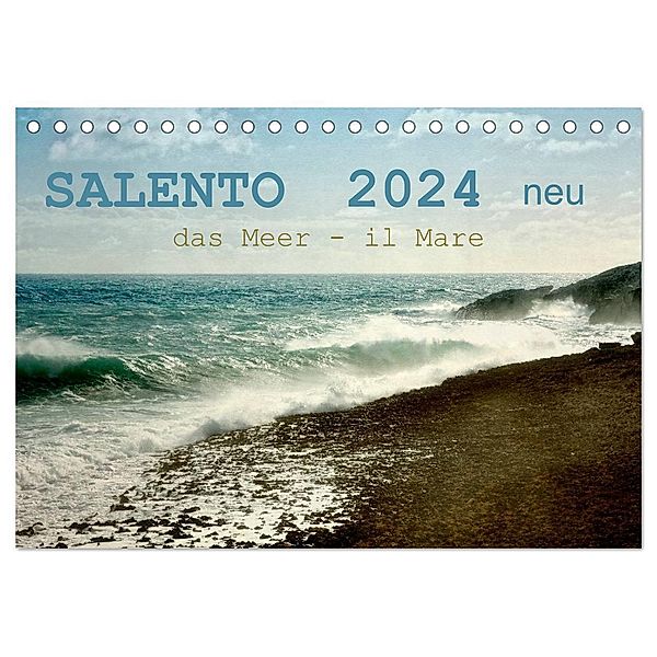 SALENTO das Meer - il Mare neu (Tischkalender 2024 DIN A5 quer), CALVENDO Monatskalender, Rosina Schneider