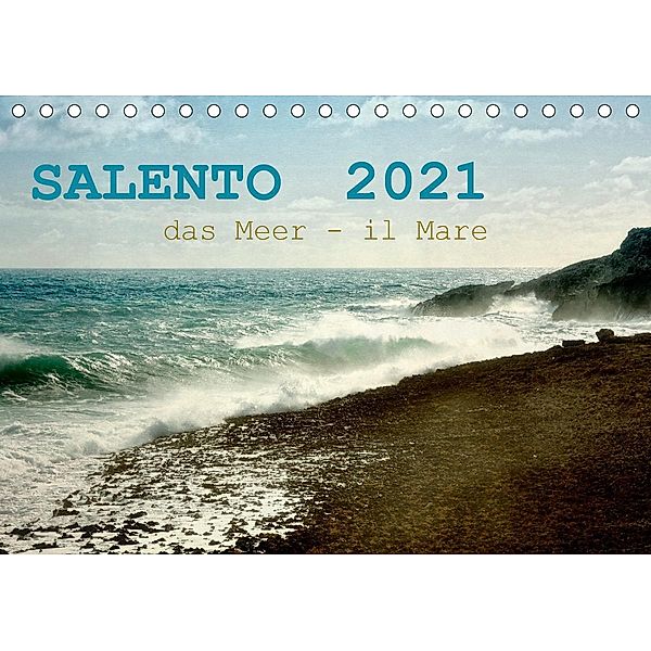 SALENTO das Meer - il Mare (Tischkalender 2021 DIN A5 quer), Rosina Schneider