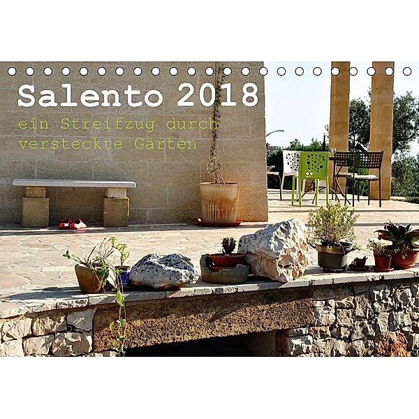 SALENTO ein Streifzug durch versteckte Gärten (Tischkalender 2018 DIN A5 quer), Rosina Schneider