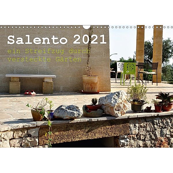 SALENTO ein Streifzug durch versteckte Gärten (Wandkalender 2021 DIN A3 quer), Rosina Schneider