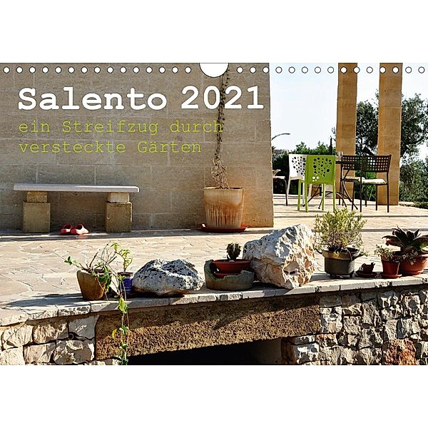 SALENTO ein Streifzug durch versteckte Gärten (Wandkalender 2021 DIN A4 quer), Rosina Schneider
