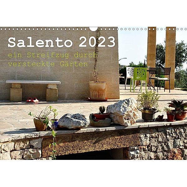 SALENTO ein Streifzug durch versteckte Gärten (Wandkalender 2023 DIN A3 quer), Rosina Schneider