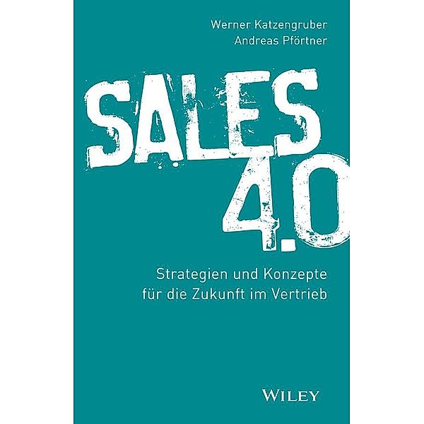 Sales 4.0, Werner Katzengruber, Andreas Pförtner
