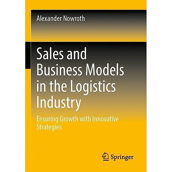 Sales and Business Models in the Logistics Industry, Alexander Nowroth