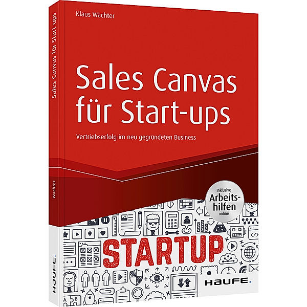 Sales Canvas für Start-ups  inkl. Arbeitshilfen online, Klaus Wächter