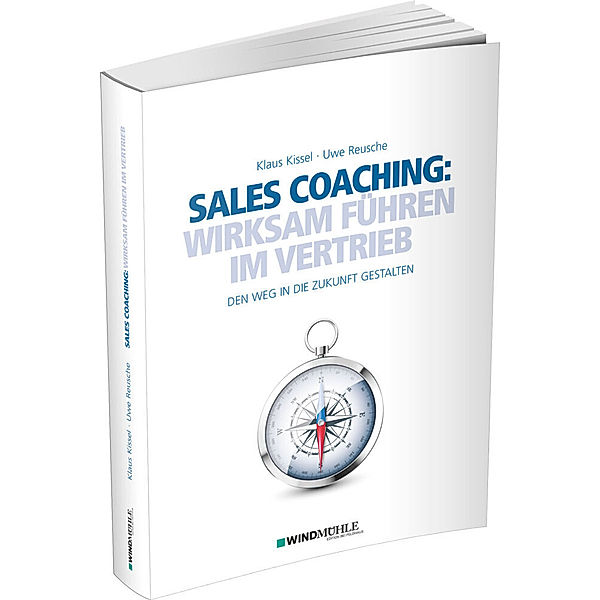 Sales Coaching: Wirksam führen im Vertrieb, Klaus Kissel, Uwe Reusche