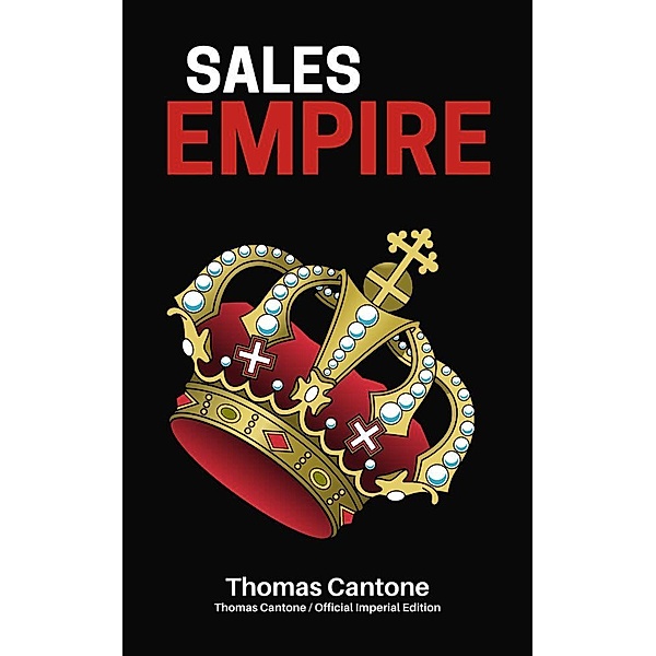 Sales Empire (Thomas Cantone, #1) / Thomas Cantone, Thomas Cantone