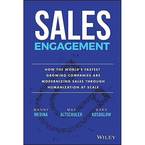 Sales Engagement, Manny Medina, Max Altschuler, Mark Kosoglow