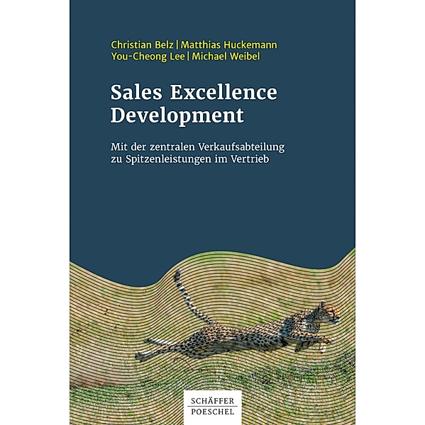 Sales Excellence Development, Christian Belz, Matthias Huckemann, You-Cheong Lee, Michael Weibel