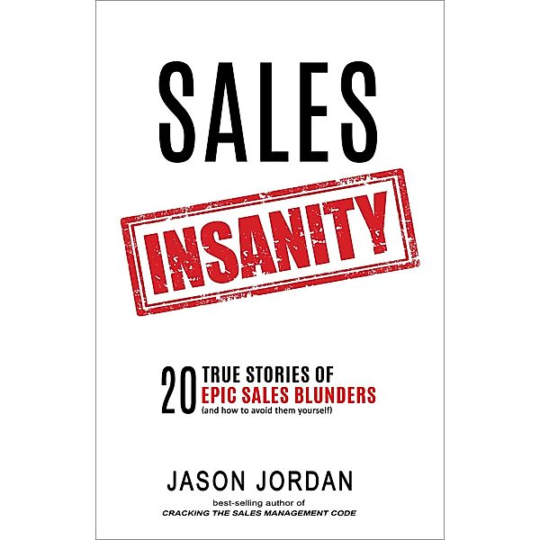 Sales Insanity, Jason Jordan