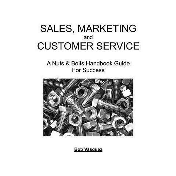 Sales, Marketing, And Customer Service, Bob Vasquez