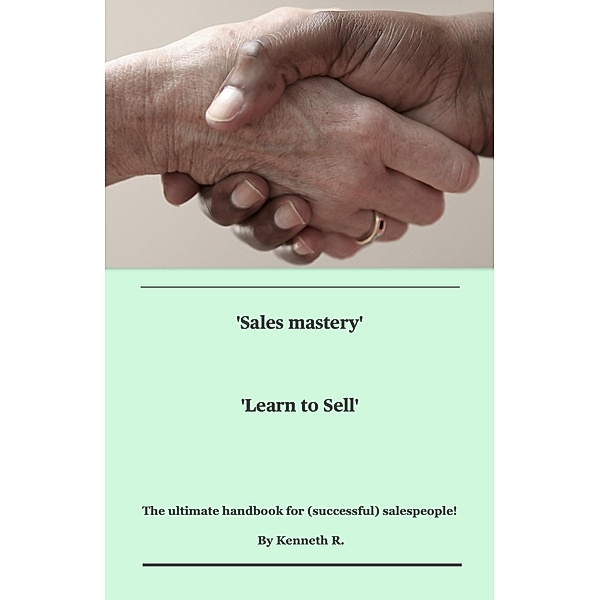 Sales Mastery (English version, #1) / English version, Kenneth Ramaekers