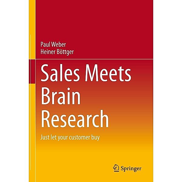 Sales Meets Brain Research, Paul Weber, Heiner Böttger