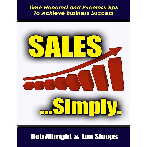 Sales... Simply, Lou Stoops, Rob Albright