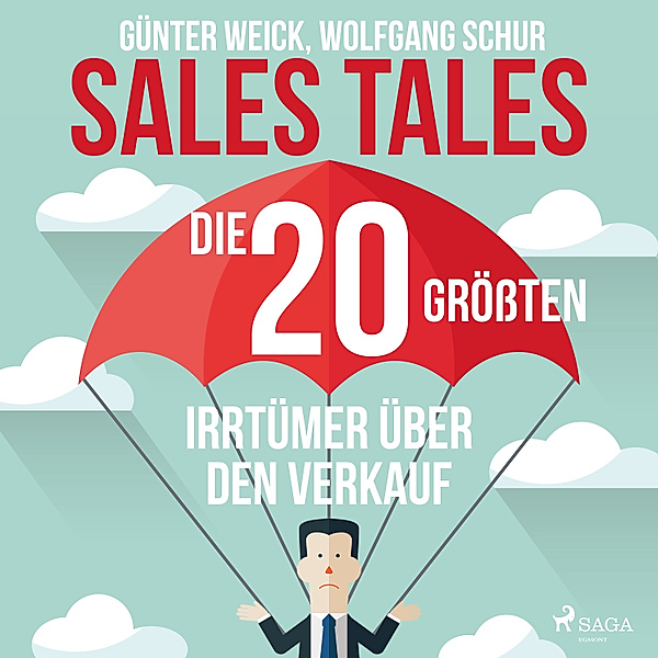Sales Tales - Die 20 grössten Irrtümer über den Verkauf, Günter Weick, Wolfgang Schur