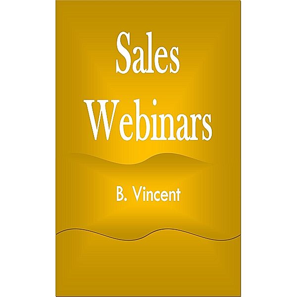 Sales Webinars, B. Vincent