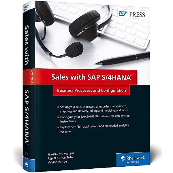 Sales with SAP S/4HANA, Gaurav Shrivastava, Ujjval Kumar Tota, Arvind Pande, Veena Mohan