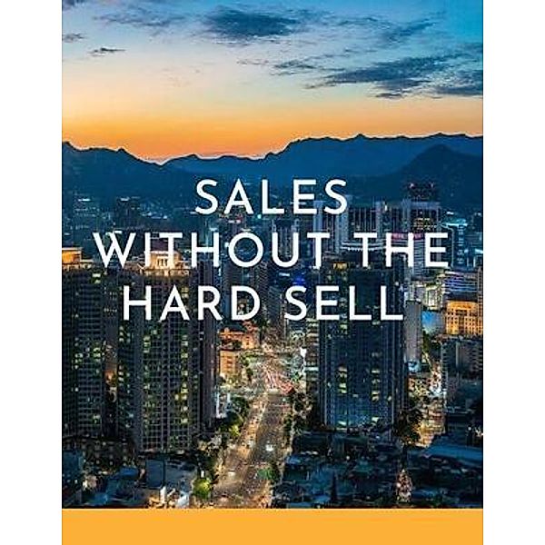 Sales Without The Hard Sell, Clive Enever