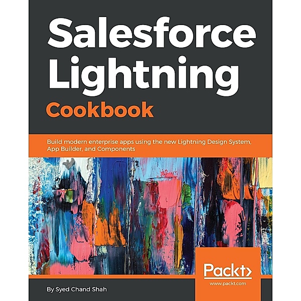 Salesforce Lightning Cookbook, Syed Chand Shah