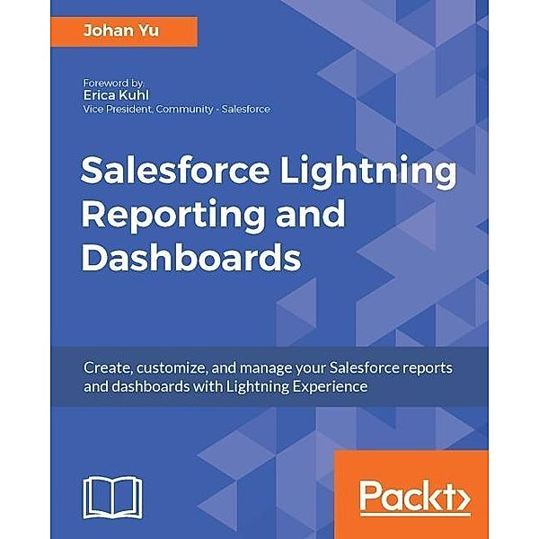 Salesforce Lightning Reporting and Dashboards, Johan Yu