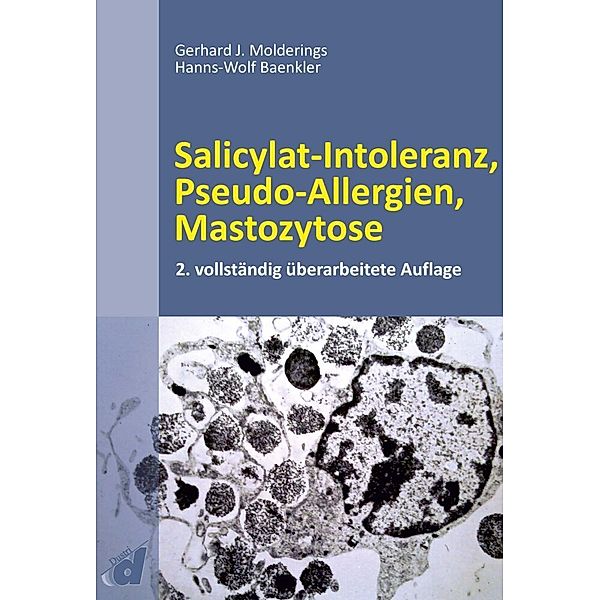 Salicylat-Intoleranz, Pseudo-Allergien, Mastozytose, Gerhard J. Molderings, Hanns-Wolf Baenkler