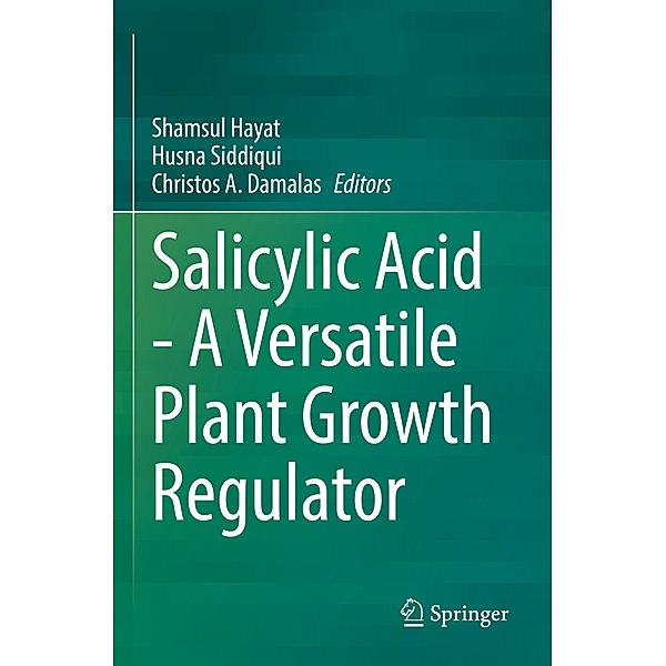 Salicylic Acid - A Versatile Plant Growth Regulator