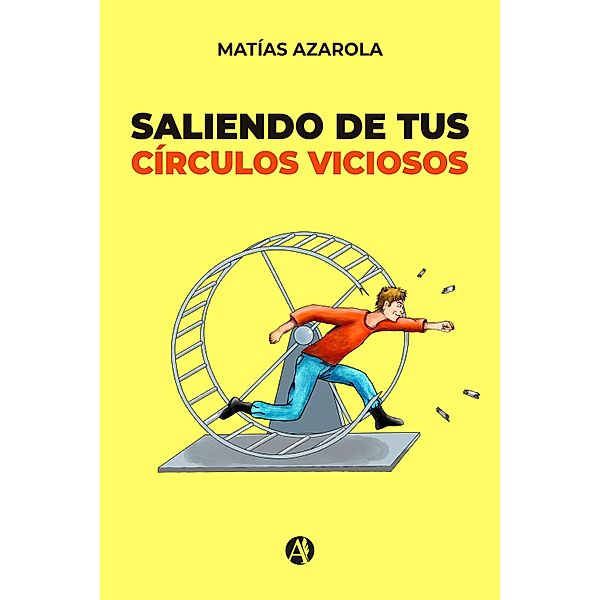 Saliendo de tus círculos viciosos, Matías Azarola