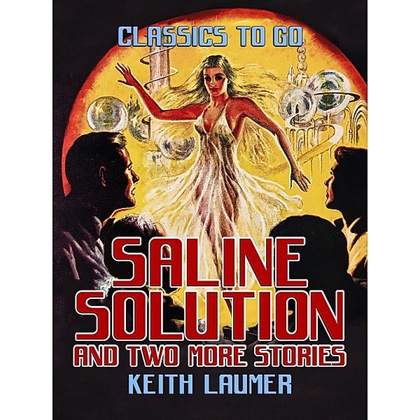 Saline Solution and two more stories, Keith Laumer