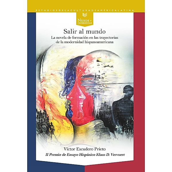 Salir al mundo / Nexos y Diferencias. Estudios de la Cultura de América Latina Bd.75, Víctor Escudero Prieto